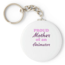 Proud Mother of an Animator Keychain