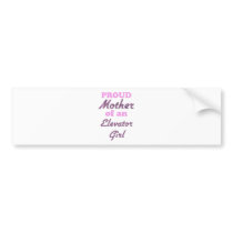 Proud Mother of an Elevator Girl Bumper Stickers