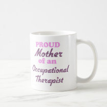 Proud Mother of an Occupational Therapist mugs