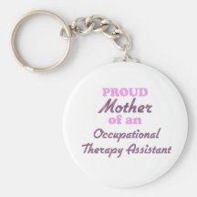 Proud Mother of an Occupational Therapy Assistant Key Chain