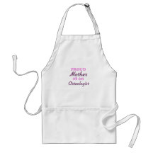 Proud Mother of an Osteologist Apron