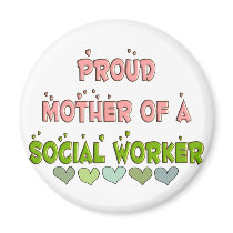 Proud mother SOCIAL WORKER Fridge Magnet