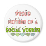 Proud mother SOCIAL WORKER Fridge Magnet