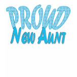 Proud New Aunt Blue T-shirt