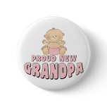 PROUD NEW Grandpa Girl Buttons