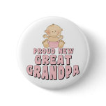 PROUD NEW Great Grandpa Girl Buttons