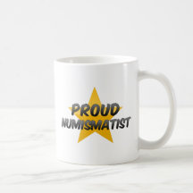 Proud Numismatist Coffee Mug