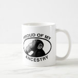Proud Of My Ancestry Chimp Mugs