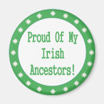 Proud Of My Irish Ancestors Magnets