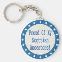 Proud Of My Scottish Ancestors Keychains