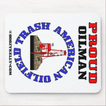 Proud Oilman,American Oil Field Trash,Gas mousepads
