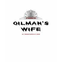 Proud Oilman's Wife,Oil Field T-Shirt,Oil,Gas, by boozykelly Proud Oilman's Wife,Oil Field T-Shirt,Oil,Gas,