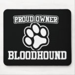 Proud Owner of a Bloodhound Mouse Pads