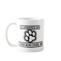 Proud Owner of a Bloodhound mugs