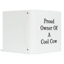 Proud Owner Of A Cool Cow Binders