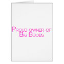 Proud Owner Of Big Boobs cards by TeeZazzle Proud Owner Of Big Boobs cards