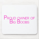 Proud Owner Of Big Boobs Mouse Pad