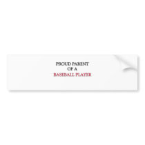 Proud Parent Of A BASEBALL PLAYER bumper stickers