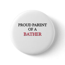 Proud Parent Of A BATHER Button