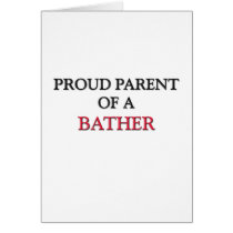 Proud Parent Of A BATHER Greeting Cards