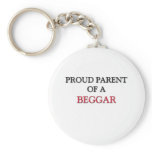 Proud Parent Of A BEGGAR Keychain