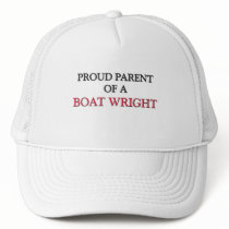 Proud Parent Of A BOAT WRIGHT hats by professions Proud Parent Of A BOAT WRIGHT hats