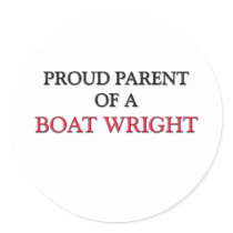 Proud Parent Of A BOAT WRIGHT stickers by professions Proud Parent Of A BOAT WRIGHT stickers