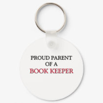 Proud Parent Of A BOOK KEEPER keychains