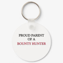 Proud Parent Of A BOUNTY HUNTER keychains