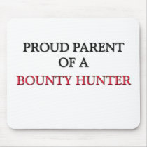 Proud Parent Of A BOUNTY HUNTER Mouse Mat