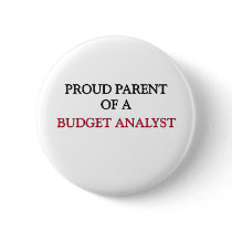 Proud Parent Of A BUDGET ANALYST buttons