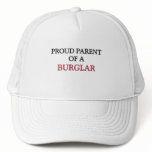 Proud Parent Of A BURGLAR hats