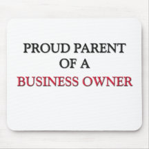 Proud Parent Of A BUSINESS OWNER Mouse Mat