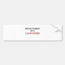 Proud Parent Of A CANNONEER Bumper Stickers