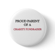 Proud Parent Of A CHARITY FUNDRAISER buttons