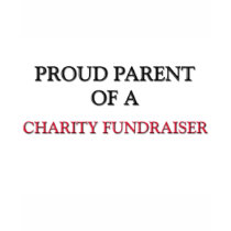 Proud Parent Of A CHARITY FUNDRAISER t-shirts