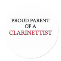 Proud Parent Of A CLARINETTIST stickers