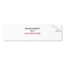 Proud Parent Of A CLEANING STAFF bumper stickers