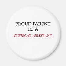 Proud Parent Of A CLERICAL ASSISTANT Refrigerator Magnets
