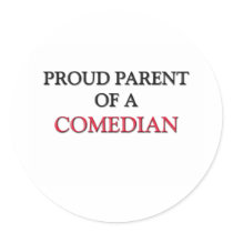 Proud Parent Of A COMEDIAN stickers