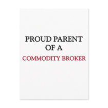 Proud Parent Of A COMMODITY BROKER postcards