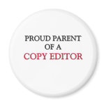Proud Parent Of A COPY EDITOR magnets