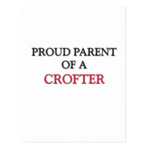 Proud Parent Of A CROFTER Post Cards