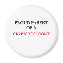 Proud Parent Of A CRYPTOZOOLOGIST Fridge Magnet
