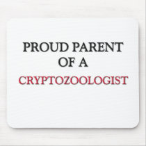 Proud Parent Of A CRYPTOZOOLOGIST Mouse Mat
