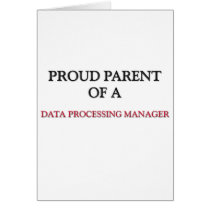 Proud Parent Of A DATA PROCESSING MANAGER cards by professions Proud Parent Of A DATA PROCESSING MANAGER cards