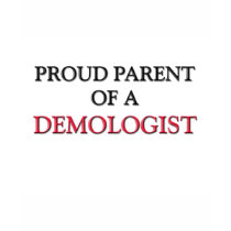 Proud Parent Of A DEMOLOGIST t-shirts by professions Proud Parent Of A DEMOLOGIST t-shirts