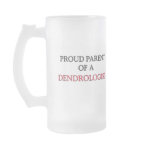Proud Parent Of A DENDROLOGIST mugs