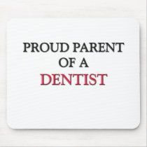 Proud Parent Of A DENTIST mousepads by professions Proud Parent Of A DENTIST mousepads