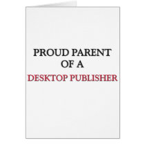 Proud Parent Of A DESKTOP PUBLISHER cards